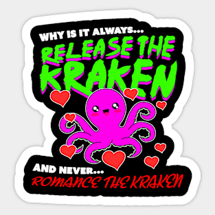 Romance The Kraken! Sticker